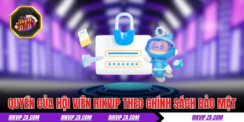 Quyền của hội viên RIKVIP theo chính sách bảo mật