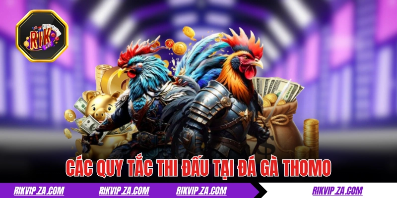 Các quy tắc thi đấu tại đá gà Thomo